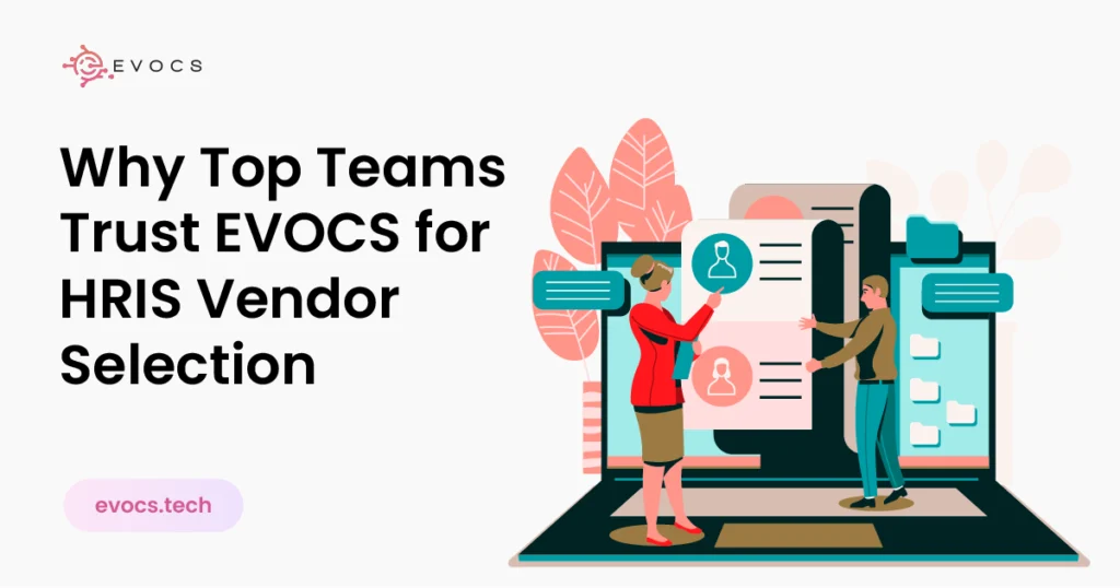 The Smarter Approach to Selecting an HRIS Provider: Strategic Expertise, Real-World Guidance, and Why EVOCS Is Doing It Smarter